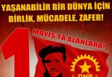 Her şart altında sınıf bilincimizle emekçi halkımızın yanında olmak elzemdir!